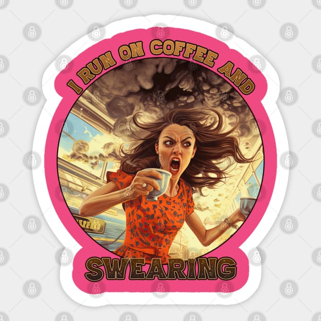 I run on Coffee and Swearing Sticker by DanielLiamGill